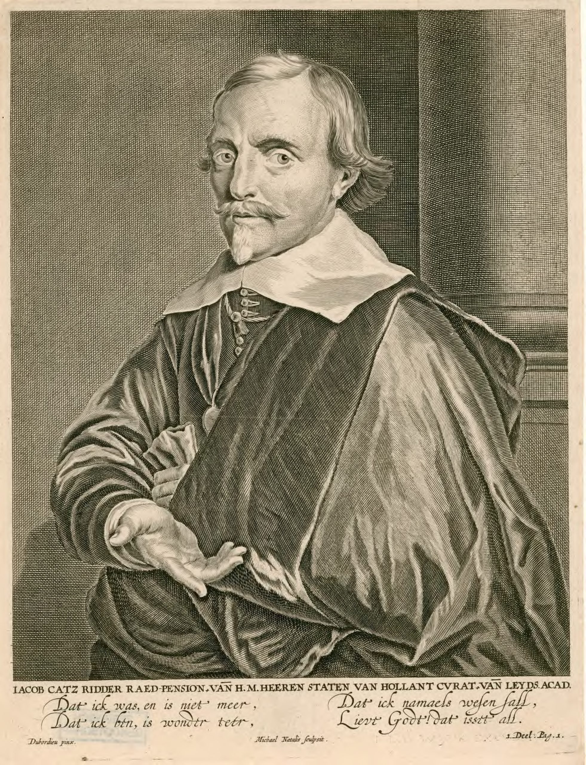 Portretgravure van Jacob Cats, een man met een baard en snor, gekleed in een mantel met een brede kraag. Hij is vanaf de zijkant geportretteerd, maar met zijn nek gedraaid waardoor hij de kijker aankijkt. Hij houdt één hand half geopend. Onder de afbeelding staat informatie over zijn titels en functies en een van zijn gedichten: "Dat ick was, en is niet meer, Dat ick ben, is wonder teer. Dat ick naemaels wesen sal, Lieve God! Dat weet ghy al." De gravure is gedetailleerd en toont een klassieke stijl